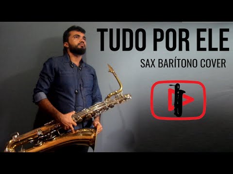 Tudo Por Ele - Tema JA 2020 | Baritone Sax Cover