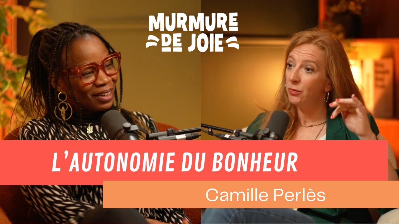 Camille Perlès : l'autonomie du bonheur
