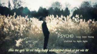 [VIETSUB] PSYCHO - JUNG JOON YOUNG (정준영)