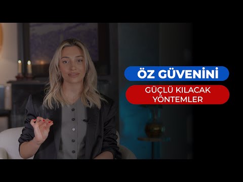Öz Güvenini Güçlü Kılacak Yöntemler