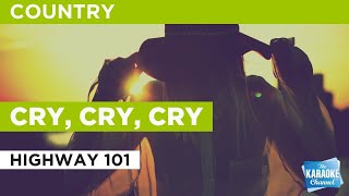 Cry, Cry, Cry : Highway 101 | Karaoke with Lyrics