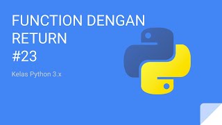 Kelas Python 3 - Function dengan Return #23