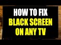 How To Fix Black Screen On Any TV Troubleshooting Tips