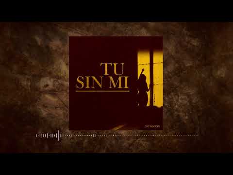 GZY BLOUIN - TU SIN MI (Prod. Blood Beats)