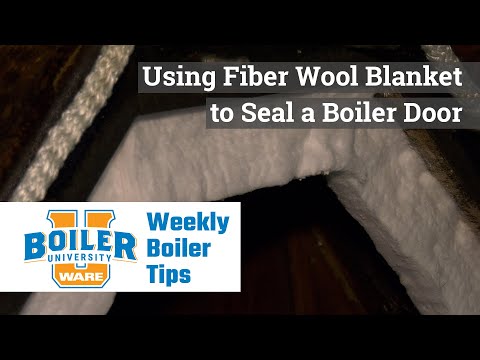 Using Fiber Wool Blanket Gaskets to Seal a Boiler Door - Weekly Boiler Tips