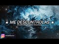 ME DESCONTROLAS