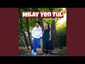 Milay Yen Tul
