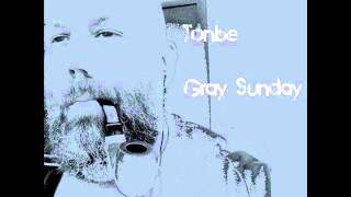 Tonbe - Gray Sunday