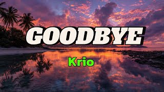 Krio - GOODBYE 💔 (Full Lyrics)