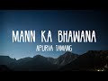Mann Ka Bhawana Apurva Tamang Slow And Reverb Lyrics Video