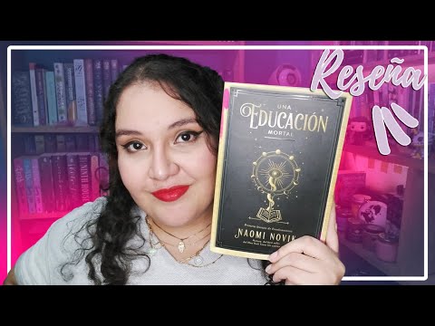 ¿Escuela o trampa mortal? | Una Educación Mortal - Naomi Novik | Reseña| Páginas de Clyo