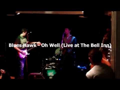 Blues Hawk - Oh Well (Live at the Bell Inn, Bath)