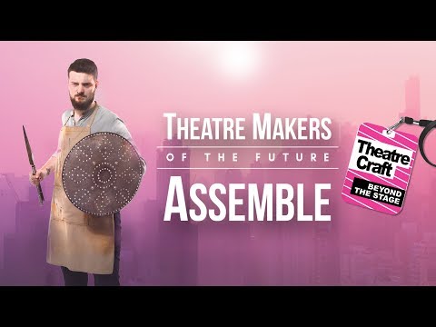 Theatre Makers of the Future Assemble! - Daniel Walker, Head of Armoury