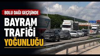 Bolu Dağı Geçişinde Bayram Trafiği Yoğunluğu