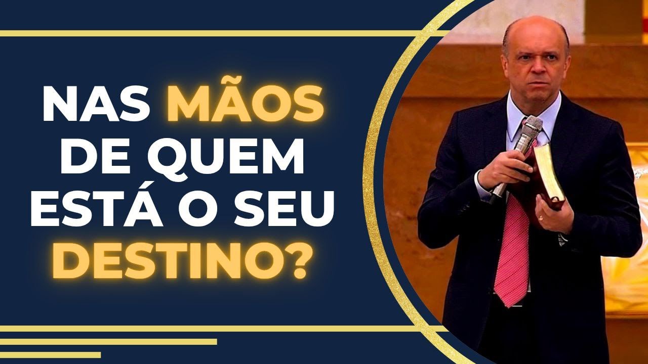 NAS MÃOS DE QUEM ESTÁ O SEU DESTINO?