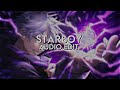 Starboy The Weekend Audio Edit