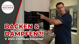 Backen & Dämpfen leicht gemacht: V-ZUG CombairSteamer 6060 im Detail