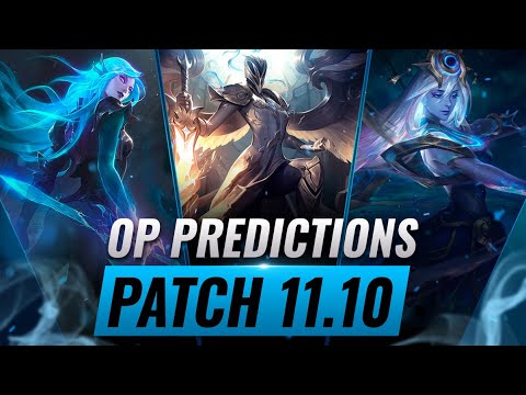 OP PREDICTIONS Patch 11.10 BROKEN Champions, Meta Updates, & More - League of Legends