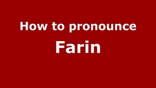 How to pronounce Farin