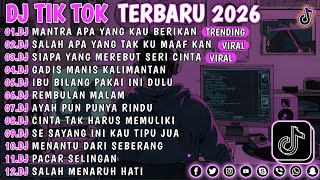 Download lagu DJ TIKTOK TERBARU 2026 - MANTRA APA YANG KAU BERIKAN - SALAH APA YANG TAK KU MAAFKAN VIRAL !!  mp3