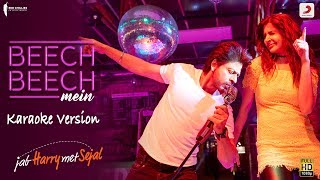 Beech Beech Mein - Karaoke Version |Jab Harry Met Sejal |Shah Rukh Khan |Anushka Sharma |Pritam