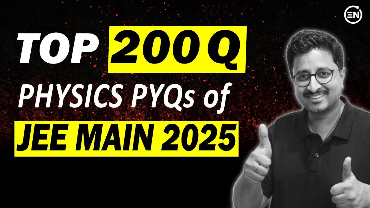 JEE Main 2026 - Top 200 PYQs of 2025 | Physics | Eduniti | Mohit Sir