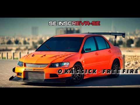 O KASSICK - FREE FIRE [PRA RELEMBRAR]