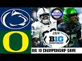 3 Penn State Vs 1 Oregon EXCITING Big 10 Championship 2024 College Football Highlights