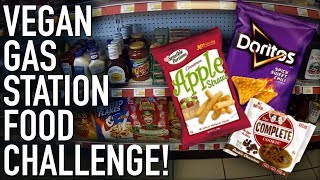 Vegan Gas Station Food Challenge!