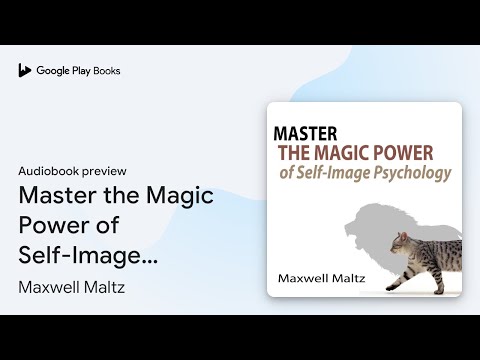 Master the Magic Power of Self-Image… by Maxwell Maltz · Audiobook preview