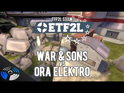 ETF2L S33 W3 - war & sons vs. Ora elektro