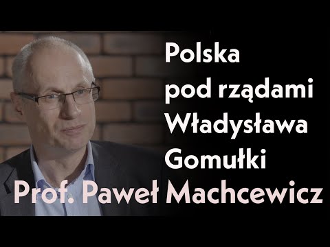 Polska pod rządami Władysława Gomułki. Czasy nadziei i rozczarowania. Prof. Paweł Machcewicz