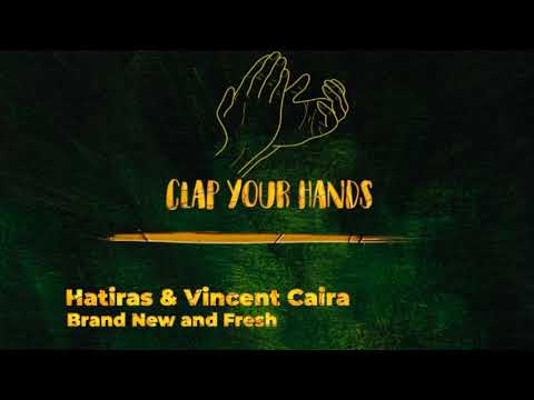 Hatiras & Vincent Caira - Brand New and Fresh