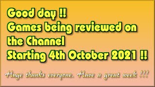 Good day !! - The Games being covered on the Channel starting 4th October 2021 are.