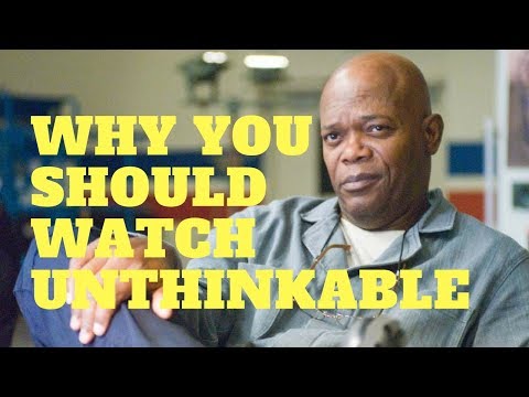 Why You Should Watch Unthinkable