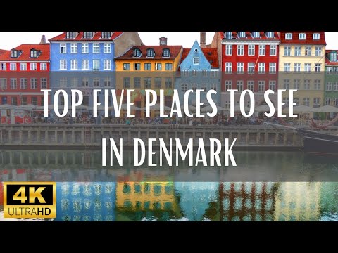 Top 5 Places To See In Denmark - 4K (Travel Video)
