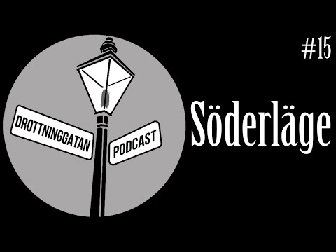 Söderläge - Drottninggatan Podcast #15