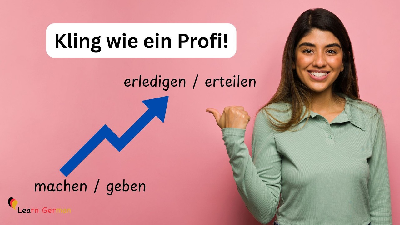 Hör auf, wie ein Anfänger zu klingen: 5 präzise Verben für B1/B2 | Upgrade on Verbs | Learn German