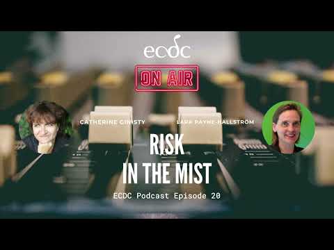 ECDC: on Air - Episode 20 - Lara Payne-Hallström - Risk in the Mist