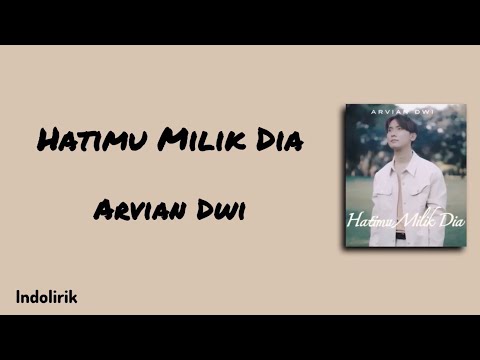 Hatimu Milik Dia - Arvian Dwi | Lirik Lagu