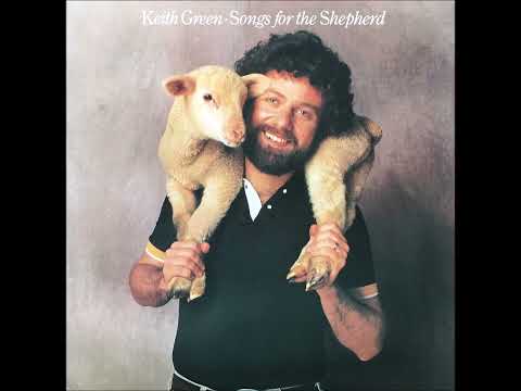 Keith Green   songs for the shepherd
