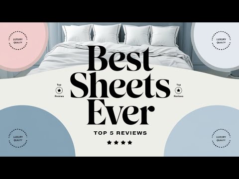 Top 5 Best Sheets Ever Reviews of 2024