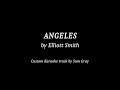 Angeles by Elliott Smith - custom Karaoke version