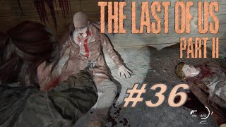 【The Last of Us PartⅡ】初見でもサバイバルいけるやろ#36（ラスアス２）