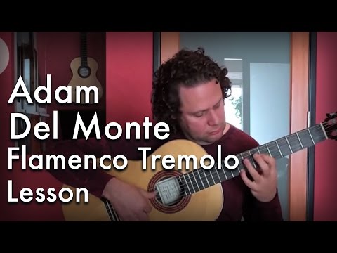 Adam Del Monte - Flamenco Tremolo Lesson: Flamenco Guitar at Guitar Salon International