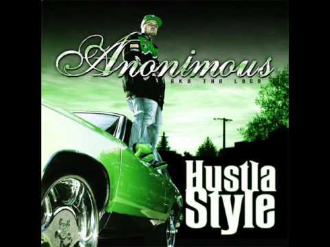 Hustla Style- Anonimous aka Tha Loco