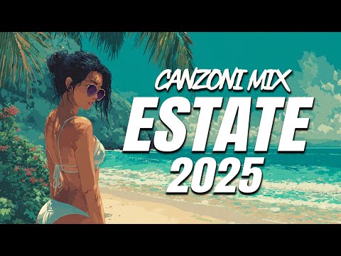 Tormentoni Estate 2025⛱️Nuove Canzoni Del Momento 2025🎶Canzoni Mix Estate 2025