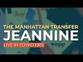The Manhattan Transfer - Jeannine (Live in Tokyo 1983) (Official Audio)