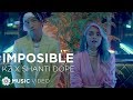 KZ x Shanti Dope - Imposible (Music Video)