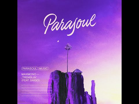 Maximono feat. Saígo - Tremblin (Parasoul Music)